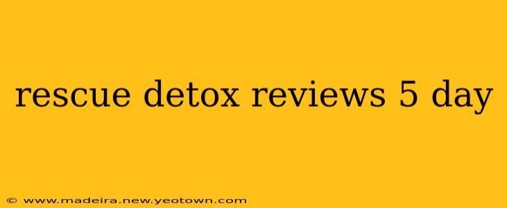 rescue detox reviews 5 day