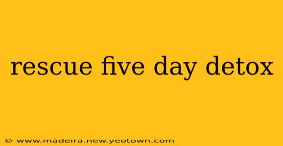 rescue five day detox