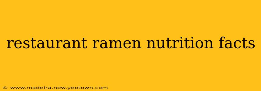 restaurant ramen nutrition facts