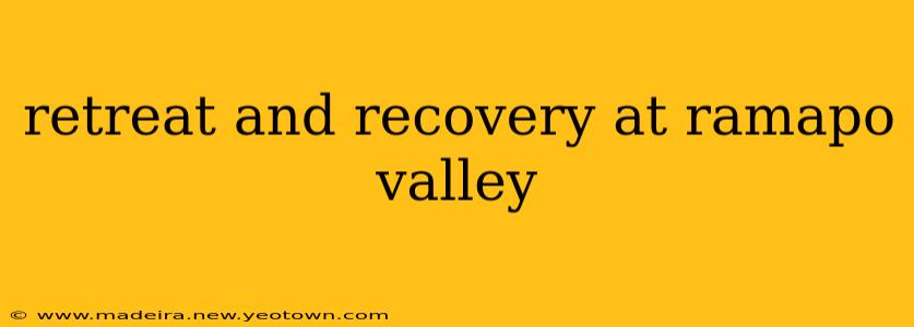 retreat and recovery at ramapo valley
