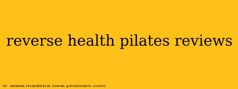 reverse health pilates reviews