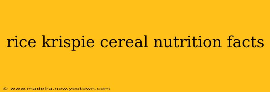 rice krispie cereal nutrition facts