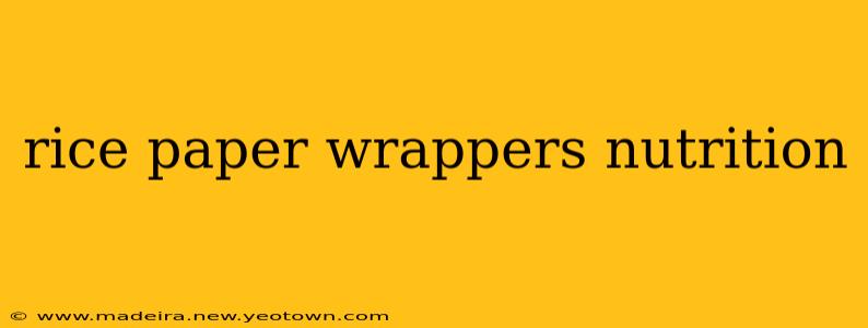 rice paper wrappers nutrition