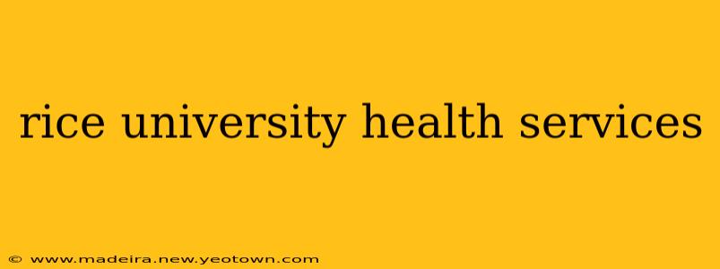rice university health services