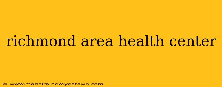 richmond area health center