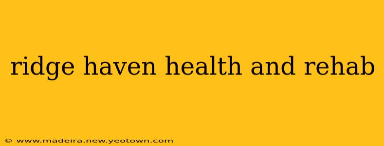ridge haven health and rehab