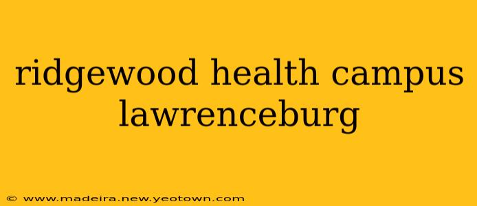 ridgewood health campus lawrenceburg