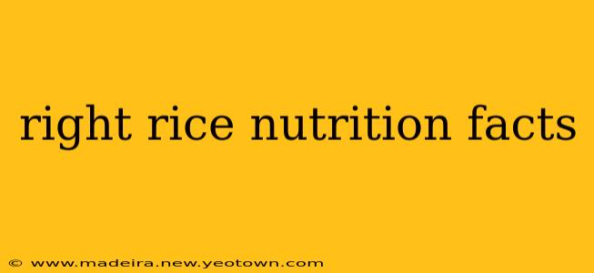 right rice nutrition facts