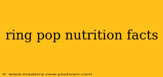ring pop nutrition facts