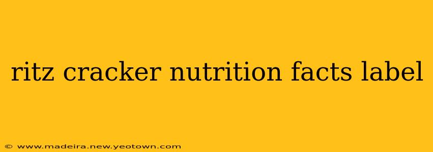 ritz cracker nutrition facts label