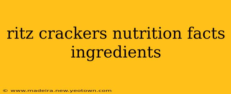 ritz crackers nutrition facts ingredients