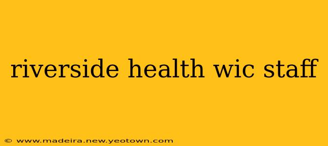 riverside health wic staff