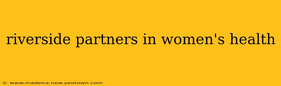 riverside partners in women's health