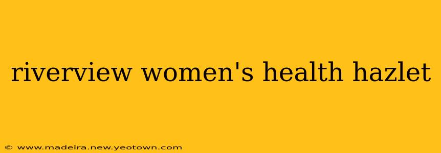 riverview women's health hazlet
