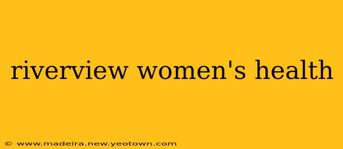 riverview women's health