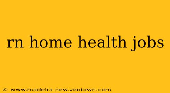 rn home health jobs