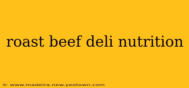 roast beef deli nutrition