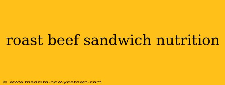 roast beef sandwich nutrition
