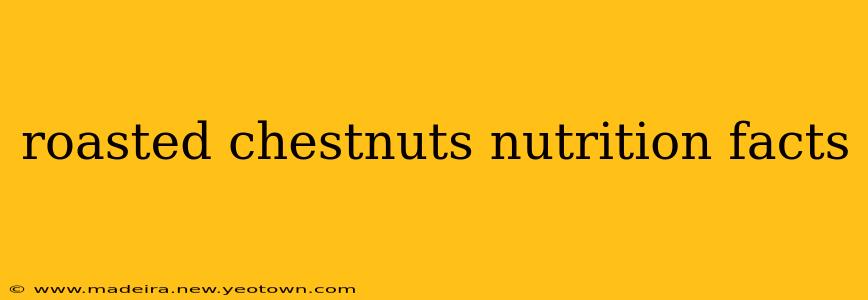 roasted chestnuts nutrition facts