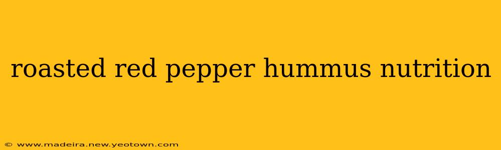 roasted red pepper hummus nutrition