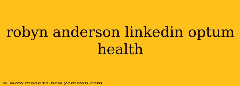 robyn anderson linkedin optum health