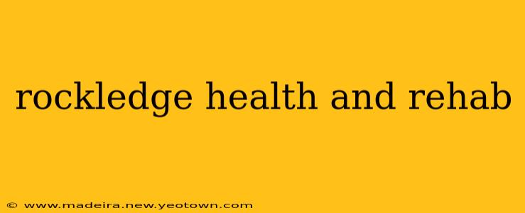 rockledge health and rehab