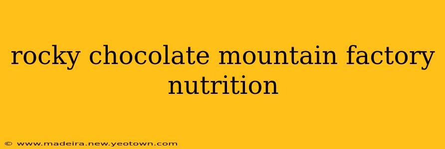 rocky chocolate mountain factory nutrition