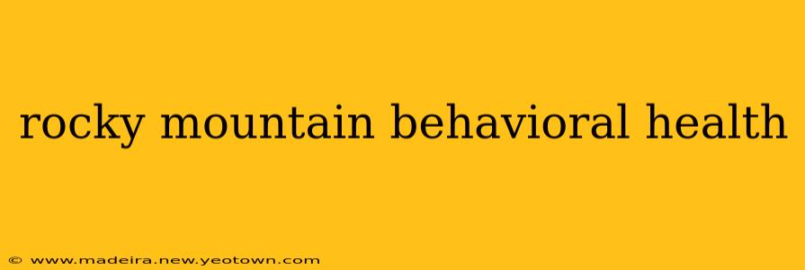 rocky mountain behavioral health