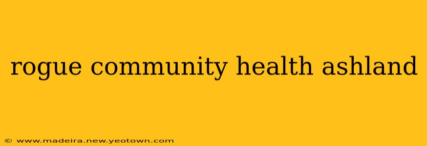rogue community health ashland