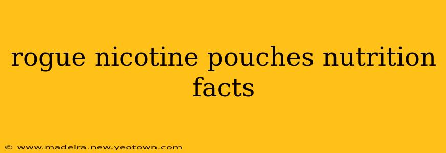 rogue nicotine pouches nutrition facts