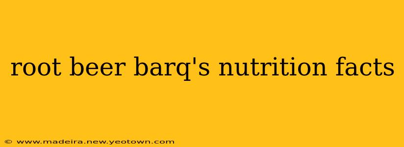 root beer barq's nutrition facts