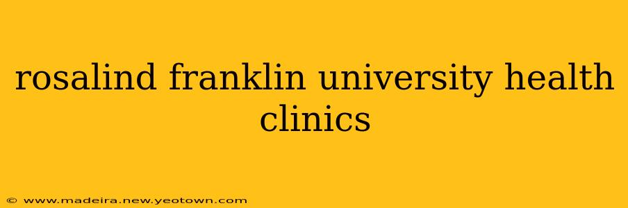 rosalind franklin university health clinics