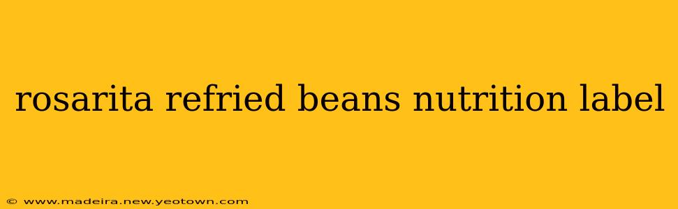 rosarita refried beans nutrition label