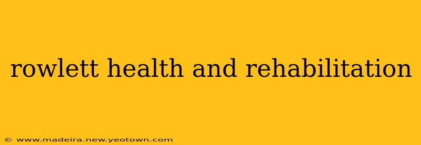 rowlett health and rehabilitation