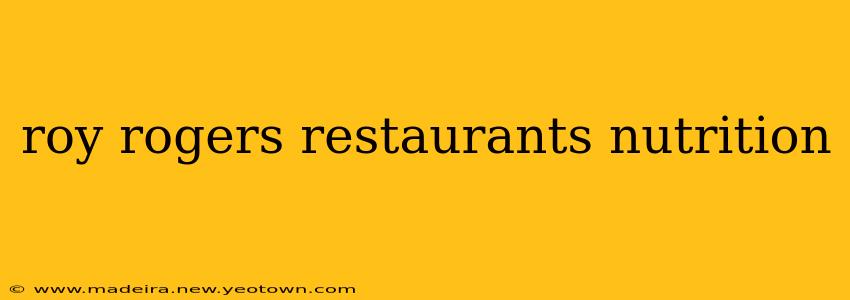 roy rogers restaurants nutrition