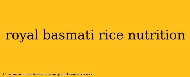 royal basmati rice nutrition