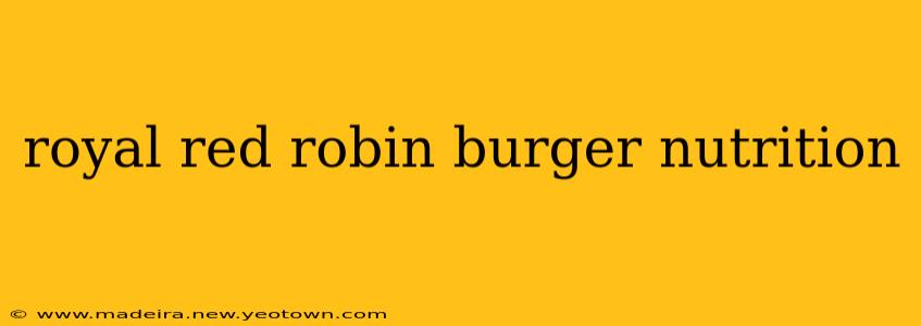 royal red robin burger nutrition
