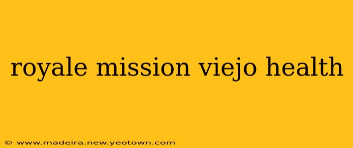 royale mission viejo health