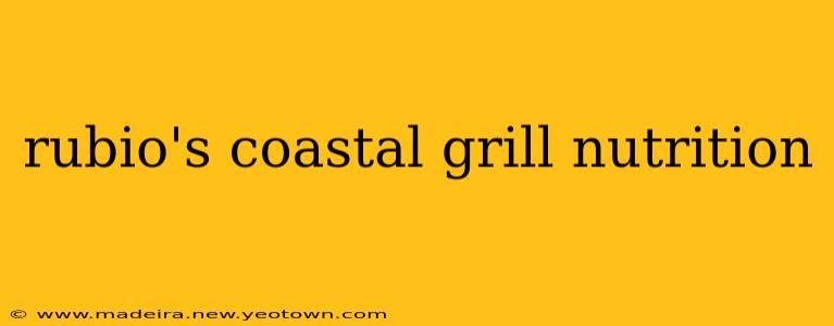 rubio's coastal grill nutrition