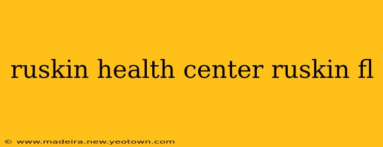 ruskin health center ruskin fl