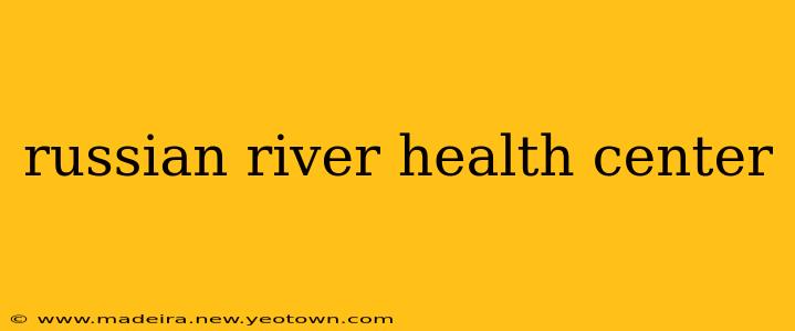 russian river health center