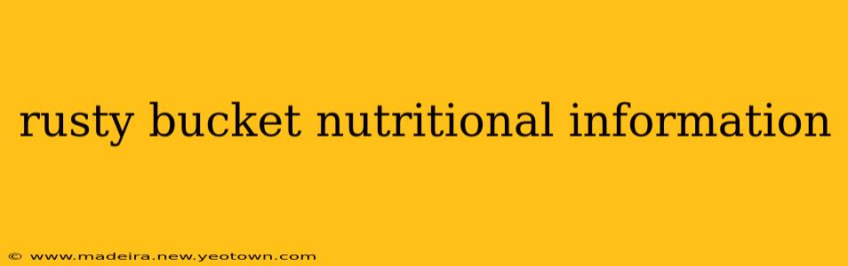 rusty bucket nutritional information