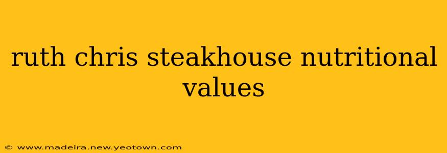 ruth chris steakhouse nutritional values