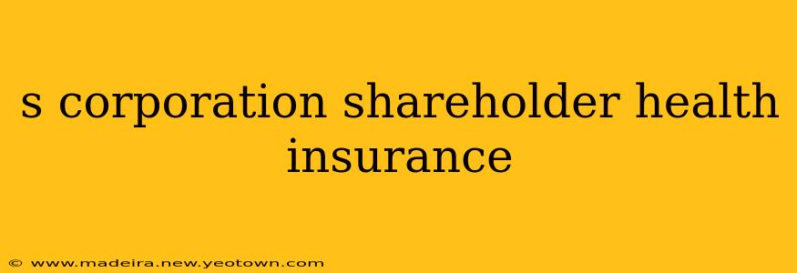 s corporation shareholder health insurance