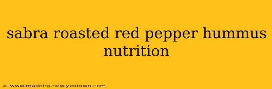 sabra roasted red pepper hummus nutrition