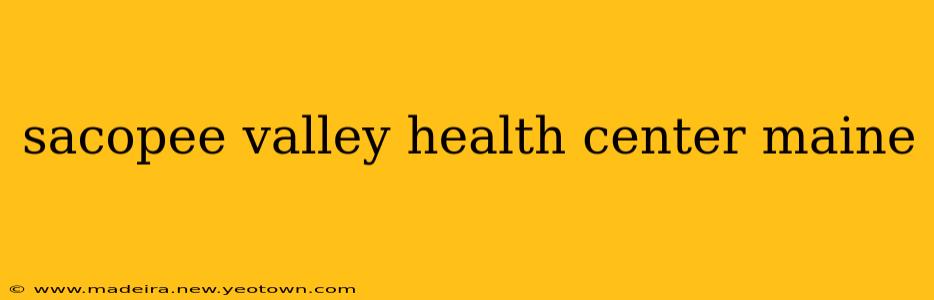 sacopee valley health center maine