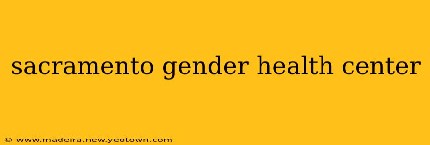sacramento gender health center