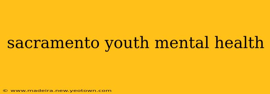 sacramento youth mental health