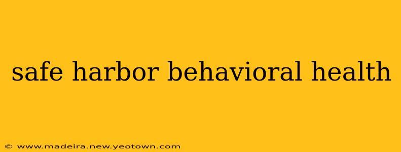 safe harbor behavioral health