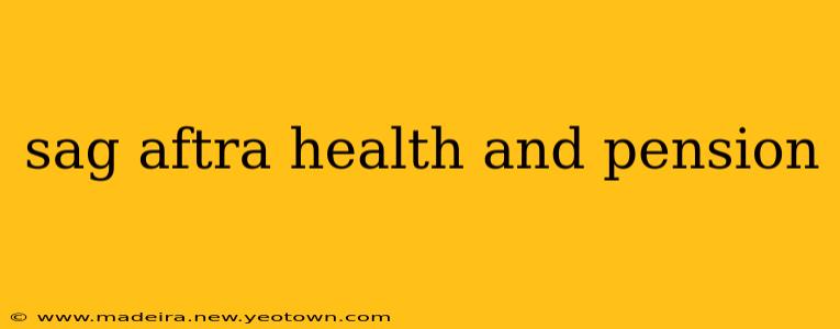 sag aftra health and pension